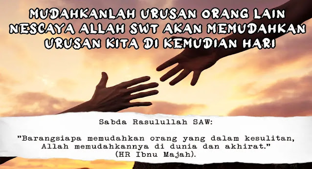 Barangsiapa yang Mempermudah Urusan Orang Lain Barangsiapa yang Mempermudah Urusan Orang Lain